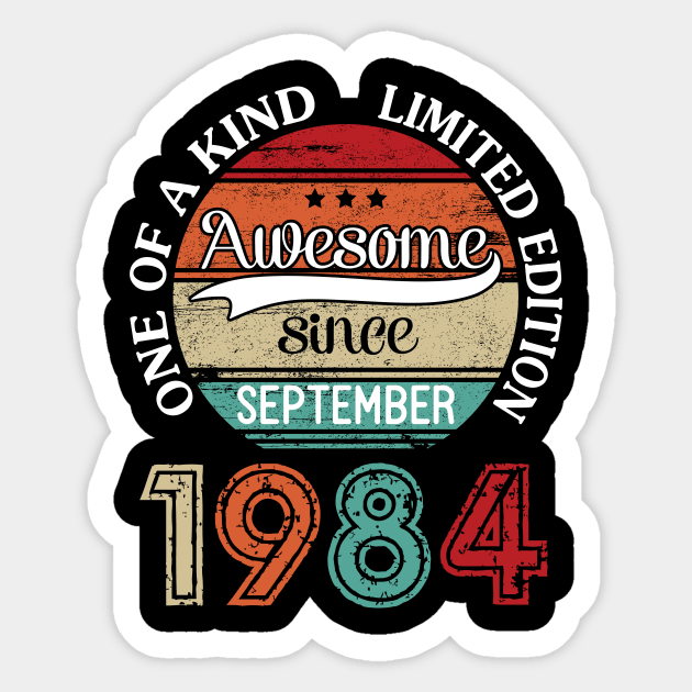 Awesome Since September 1984 One Of A Kind Limited Edition Happy Birthday 36 Years Old To Me Sticker by joandraelliot